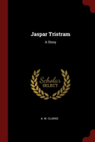 JASPAR TRISTRAM: A STORY