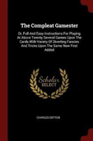 THE COMPLEAT GAMESTER: OR, FULL AND EASY