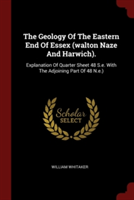 THE GEOLOGY OF THE EASTERN END OF ESSEX