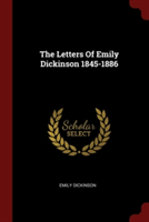 THE LETTERS OF EMILY DICKINSON 1845-1886