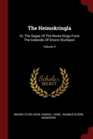THE HEIMSKRINGLA: OR, THE SAGAS OF THE N