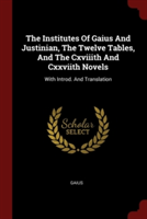 THE INSTITUTES OF GAIUS AND JUSTINIAN, T