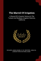 THE MARVEL OF IRRIGATION: A RECORD OF A