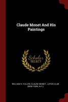 CLAUDE MONET AND HIS PAINTINGS