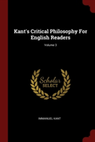 Kant's Critical Philosophy for English Readers; Volume 3