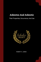ASBESTOS AND ASBESTIC: THEIR PROPERTIES,