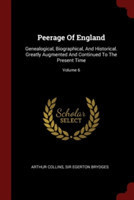 PEERAGE OF ENGLAND: GENEALOGICAL, BIOGRA