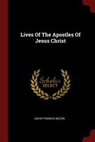 LIVES OF THE APOSTLES OF JESUS CHRIST