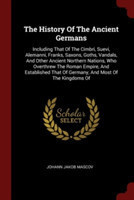 THE HISTORY OF THE ANCIENT GERMANS: INCL
