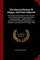 THE NATURAL HISTORY OF ALEPPO, AND PARTS