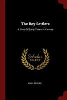 THE BOY SETTLERS: A STORY OF EARLY TIMES