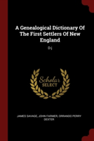 Genealogical Dictionary of the First Settlers of New England