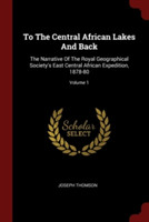 TO THE CENTRAL AFRICAN LAKES AND BACK: T