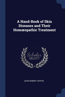 A HAND-BOOK OF SKIN DISEASES AND THEIR H