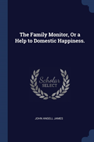 THE FAMILY MONITOR, OR A HELP TO DOMESTI
