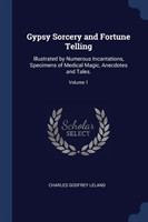 GYPSY SORCERY AND FORTUNE TELLING: ILLUS