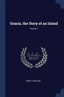 Grania, the Story of an Island; Volume 1