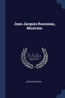 JEAN-JACQUES ROUSSEAU, MUSICIEN