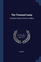 Trimmed Lamp and Other Stories of the Four Million