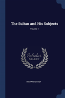 Sultan and His Subjects; Volume 1