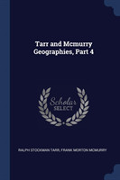 TARR AND MCMURRY GEOGRAPHIES, PART 4