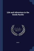 Life and Adventure in the South Pacific