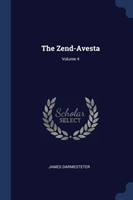 THE ZEND-AVESTA; VOLUME 4