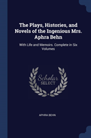 THE PLAYS, HISTORIES, AND NOVELS OF THE