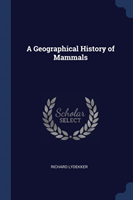 A GEOGRAPHICAL HISTORY OF MAMMALS