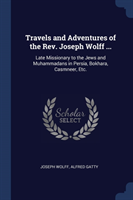 Travels and Adventures of the REV. Joseph Wolff ...