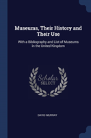 Museums, Their History and Their Use