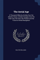 THE AERIAL AGE: A THOUSAND MILES BY AIRS