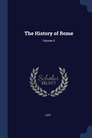 THE HISTORY OF ROME; VOLUME 5