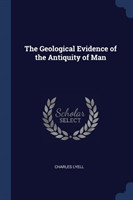 THE GEOLOGICAL EVIDENCE OF THE ANTIQUITY