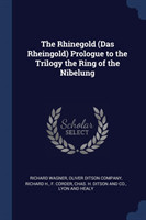 Rhinegold (Das Rheingold) Prologue to the Trilogy the Ring of the Nibelung