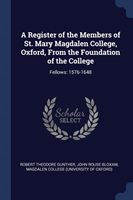 Register of the Members of St. Mary Magdalen College, Oxford, from the Foundation of the College