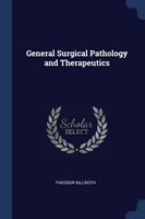 GENERAL SURGICAL PATHOLOGY AND THERAPEUT