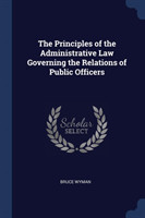 Principles of the Administrative Law Governing the Relations of Public Officers