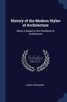 HISTORY OF THE MODERN STYLES OF ARCHITEC