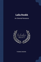 LALLA ROOKH: AN ORIENTAL ROMANCE