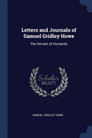 Letters and Journals of Samuel Gridley Howe