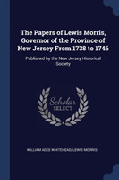 THE PAPERS OF LEWIS MORRIS, GOVERNOR OF
