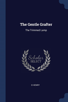 THE GENTLE GRAFTER: THE TRIMMED LAMP