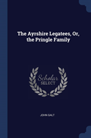 Ayrshire Legatees, Or, the Pringle Family