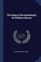 THE HOPE OF THE KATZEKOPFS, BY WILLIAM C