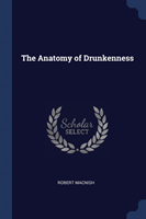 Anatomy of Drunkenness