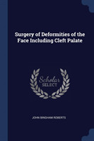Surgery of Deformities of the Face Including Cleft Palate