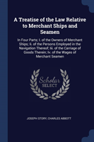 Treatise of the Law Relative to Merchant Ships and Seamen