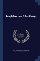 Longfellow, and Other Essays