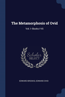 THE METAMORPHOSIS OF OVID: VOL. I--BOOKS